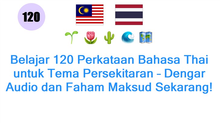 Belajar 120 Perkataan Bahasa Thai untuk Tema Persekitaran – Dengar Audio dan Faham Maksud Sekarang!